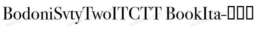 BodoniSvtyTwoITCTT BookIta字体转换